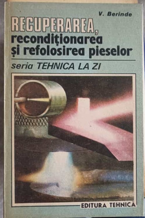 RECUPERAREA, RECONDITIONAREA SI REFOLOSIREA PIESELOR-V. BERINDE-246325
