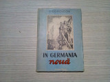 IN GERMANIA NOUA * Notele unui Corespondent - I. Corolcov - Cartea Rusa, 1951, Alta editura
