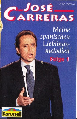 Casetă audio Jos&amp;eacute; Carreras &amp;lrm;&amp;ndash; Meine Spanischen LIeblingsmelodien (Folge 1) foto