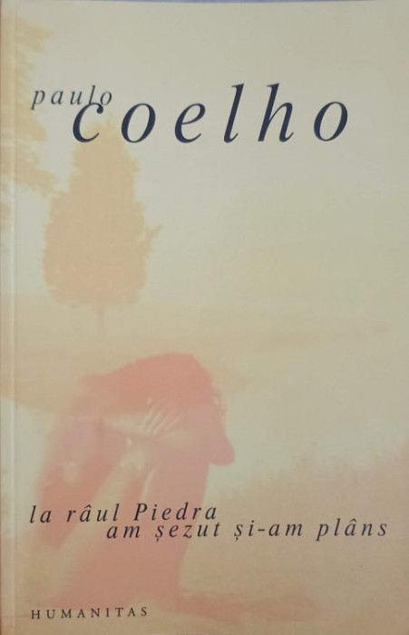 LA RAUL PIEDRA AM SEZUT SI-AM PLANS-PAULO COELHO