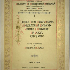 Magdalena N. Iorga - Inițiale, litere, ornate, chenare și înflorituri din documente muntene și moldovene din veacul XVII și XVIII (editia 1929)