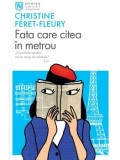 Cumpara ieftin Fata care citea in metrou/Christine Feret-Fleury