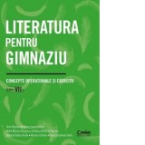 Literatura pentru gimnaziu. Concepte operationale si exercitii. Clasa a VII-a