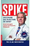 Spike. Vaccinare sau injectare de gene? - Martin Haditsch