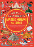 Marile minuni ale lumii. Atlasul aventurilor (Vol. 2) - Hardcover - Ben Handicott - Litera