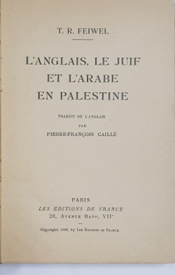 L &amp;#039;ANGLAISE , LE JUIF ET L &amp;#039;ARABE EN PALESTINE par T.R. FEIWEL , 1939 foto