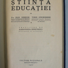 STIINTA EDUCATIEI de JEAN DEMOOR si TOBIE JONCKHEERE , 1927 * LEGATURA VECHE
