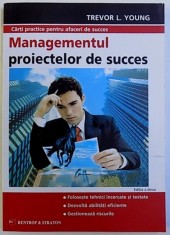 MANAGEMENTUL PROIECTELOR DE SUCCES de TREVOR L. YOUNG , 2007