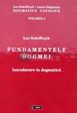 Cumpara ieftin Fundamentele dogmei - 2010 - Leo Scheffczyk (H68)
