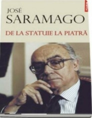 De la statuie la piatra/Jose Saramago foto