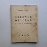 Salonul Oficial: Pictura si Sculptura 1945, Ministerul Artelor, Bucuresti, Sala Dalles, ghid oficial (coperta nepatata -designul original)