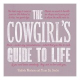 The Cowgirl&#039;s Guide to Life