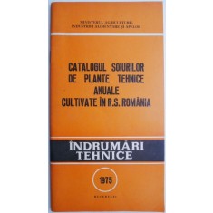 Catalogul soiurilor de plante anuale cultivate in R. S. Romania. Indrumari tehnice &ndash; D. Torje