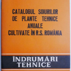 Catalogul soiurilor de plante anuale cultivate in R. S. Romania. Indrumari tehnice – D. Torje