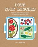 Love Your Lunches | Rebecca Dickinson, Hardie Grant Books