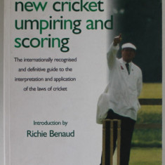 TOM SMITH 'S NEW CRICKET UMPIRING AND SCORING , introduction by RICHIE BENAUD , 2006