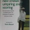 TOM SMITH &#039;S NEW CRICKET UMPIRING AND SCORING , introduction by RICHIE BENAUD , 2006