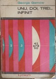 Unu, Doi, Trei... Infinit - George Gamow - Fizica, Matematica, Univers - Editura Tineretului 1966 - Lyceum, Romana, Paperback