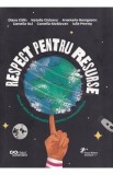 Cumpara ieftin Respect pentru resurse. Manual altfel de educatie pentru sustenabilitate - Diana Calin, Natalia Ciobanu, Anamaria Georgescu, Camelia Gui, Camelia Mold