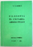 Filosofia &icirc;n căutarea absolutului/ N. N. Bobica