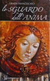 Lo sguardo dell&#039;anima - Grazia Francescato (Carte in Engleza) - [Stare Buna/Foarte Buna]