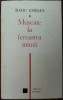 RADU CRISAN: MUSCATE LA FEREASTRA INIMII (VERSURI/VOLUM DEBUT 1972/TIRAJ 600 ex)