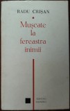 Cumpara ieftin RADU CRISAN: MUSCATE LA FEREASTRA INIMII (VERSURI/VOLUM DEBUT 1972/TIRAJ 600 ex)