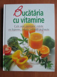 Bucataria cu vitamine. Cele mai gustoase retete cu legume, salate, cereale...