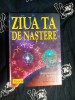 Ziua ta de nastere - Gary Goldschneider, Joost Elffers - Teora, 830 pagini - Dezvoltare personala