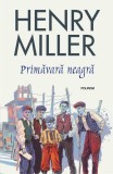 Primăvară neagră - Paperback brosat - Henry Miller - Polirom