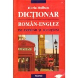 Horia Hulban - Dictionar roman-englez de expresii si locutiuni - 137078