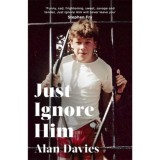 Carte Straina "Just Ignore Him" - Memoriu, Comedian Alan Davies, Poveste Copilarie, Umor Absurd