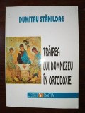 Trairea lui Dumnezeu in ortodoxie- Dumitru Staniloae