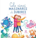 Cele cinci masinarii ale iubirii - Marta Prada, ZYX Books (DGV DIGIT AL PRODUCTION)