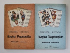 MICHEL ZEVACO - REGINA VAGABONZILOR , VOLUMELE I - II , 1992 foto