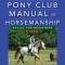 The United States Pony Club Manual of Horsemanship: Basics for Beginners/D Level