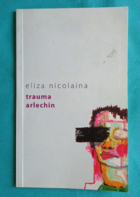 Eliza Nicolaina &amp;ndash; Trauma arlechin ( volum debut ) foto
