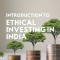 Introduction to Ethical Investing in India
