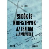 Zsid&oacute;k &eacute;s kereszt&eacute;nyek az isz&aacute;m alapműveiben - M&aacute;sodik szint - Bill Warner