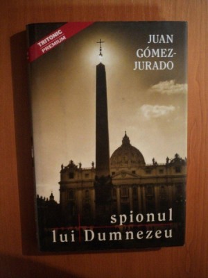 SPIONUL LUI DUMNEZEU de JUAN GOMEZ-JURADO , 2007 foto