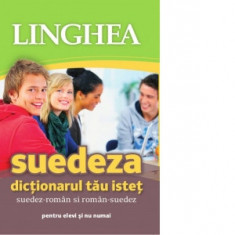 Suedeza. Dictionarul tau istet suedez-roman si roman-suedez pentru elevi si nu numai