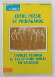 ENTRE POESIE ET PROPAGANDE , CHARLES PLISNIER et LES CHOEURS PARLES EN BELGIQUE par GERARD PRESZOW , 1997