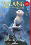 Endling #1. Cea de pe urmă - Katherine Applegate
