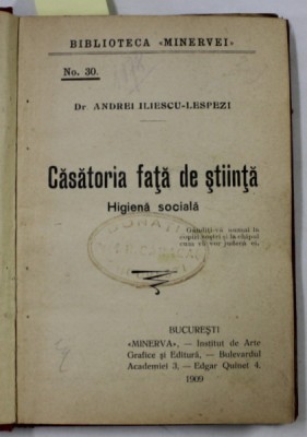 CASATORIA FATA DE STIINTA , HIGIENA SOCIALA de Dr. ANDREI - LESPEZI / DE - ALE MUZICEI de A.L. IVELA , COLEGAT DE DOUA CARTI , 1909 foto