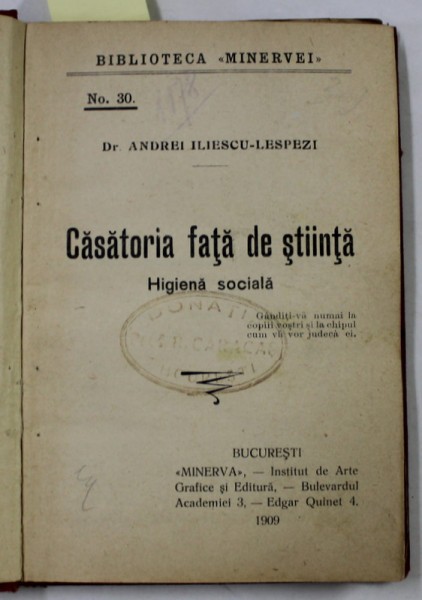CASATORIA FATA DE STIINTA , HIGIENA SOCIALA de Dr. ANDREI - LESPEZI / DE - ALE MUZICEI de A.L. IVELA , COLEGAT DE DOUA CARTI , 1909