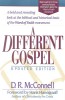 A Different Gospel: Biblical and Historical Insights Into the Word of Faith Movement