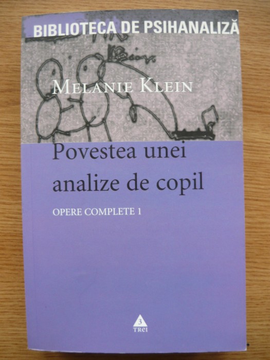 MELANIE KLEIN - POVESTEA UNEI ANALIZE DE COPIL - 2005