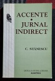 Accente Jurnal indirect - C. Stanescu Contine dedicatie, data si semnatura autorului