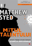 Mitul talentului | Matthew Syed