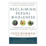 Reclaiming Sexual Wholeness, Todd Bowman